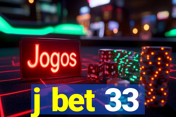 j bet 33